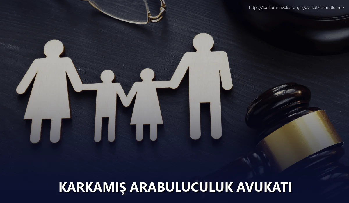Karkamiş Arabuluculuk Avukatı