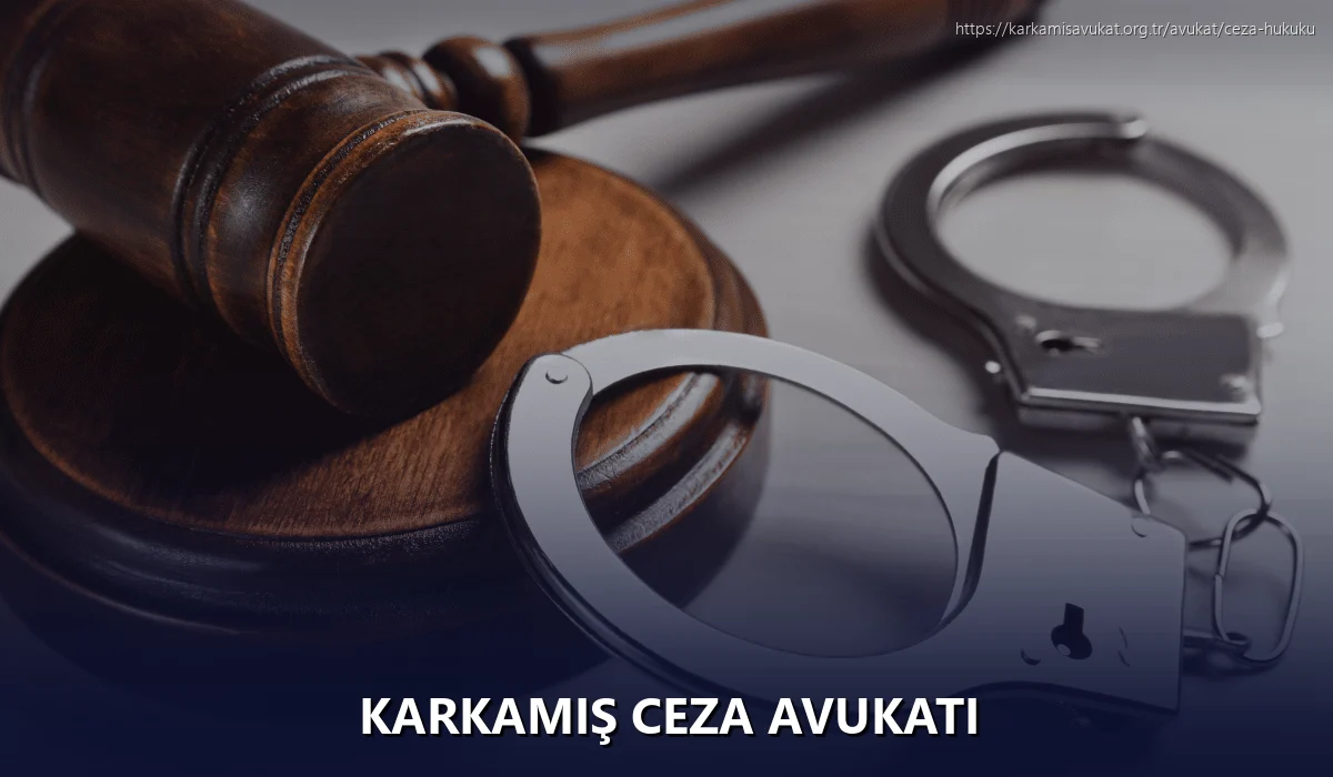 Karkamiş Ceza Avukatı