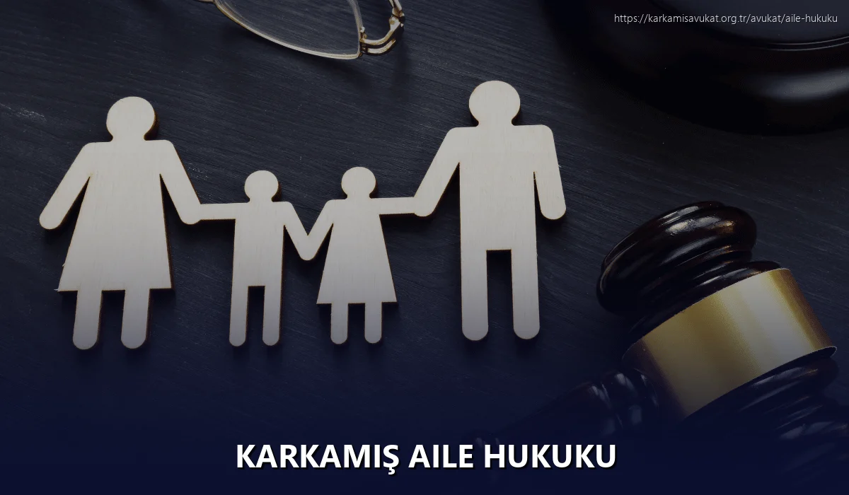 Karkamiş Aile Hukuku