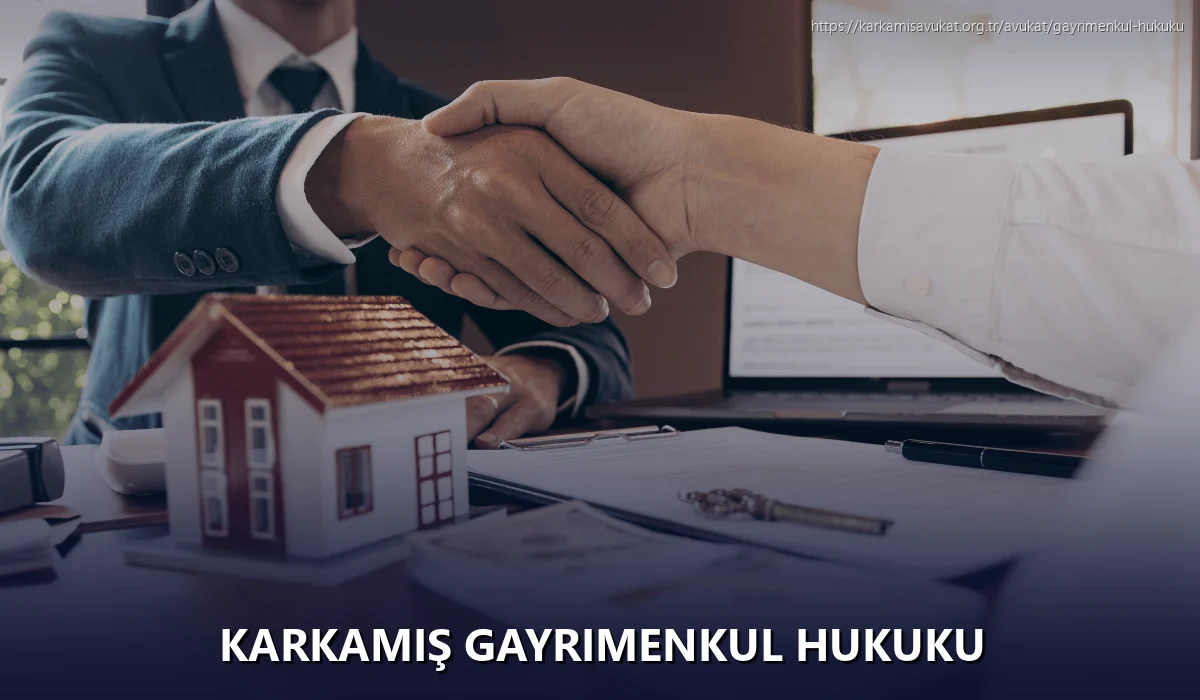 Karkamiş Gayrimenkul Hukuku
