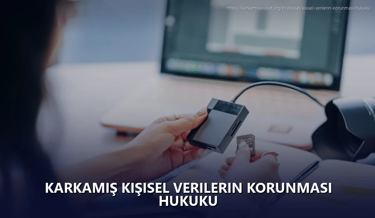 Karkamiş Kişisel Verilerin Korunması Hukuku