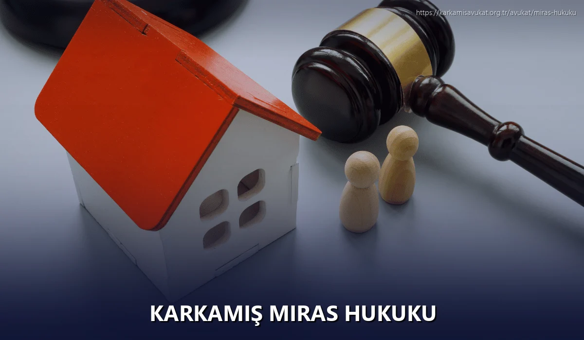 Karkamiş Miras Hukuku
