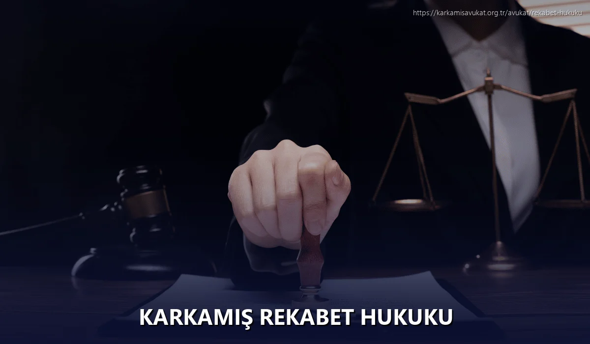 Karkamiş Rekabet Hukuku