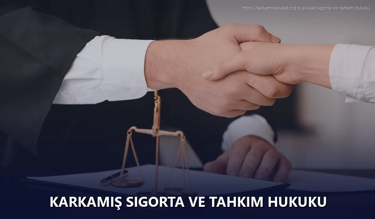 Karkamiş Sigorta ve Tahkim Hukuku