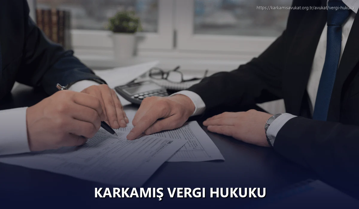 Karkamiş Vergi Hukuku